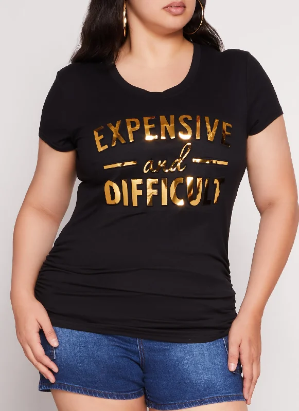 Plus Size Expensive and Difficult 3D Foil Graphic Tee